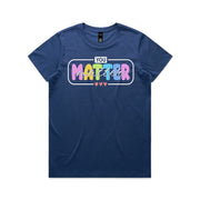 You Matter 2025 design Maple Ladies Tee