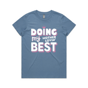 Doing my Motherlovin' Best Women's Tee