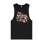 Not Crazy Just Sick of This Shit Tank