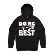 Doing my Motherlovin' Best Hoodie
