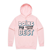 Doing my Motherlovin' Best Hoodie