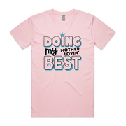 Doing my Motherlovin' Best Unisex Tee
